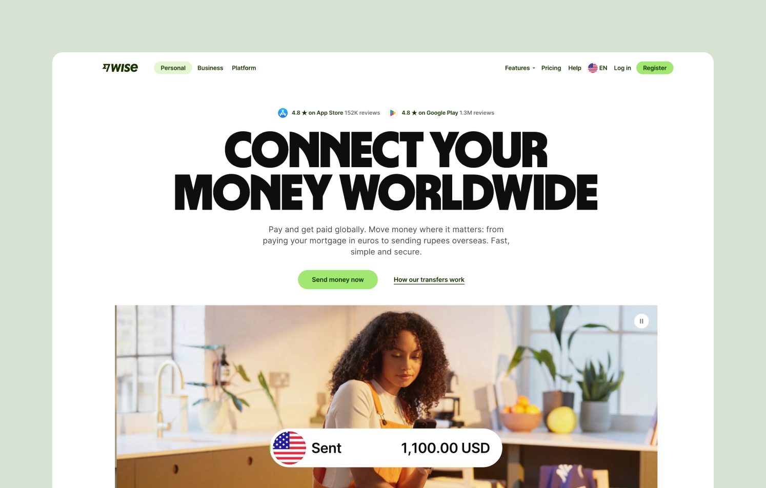 Wise homepage Wise homepage with “Connect Your Money Worldwide” headline and woman sending 1,100 USD