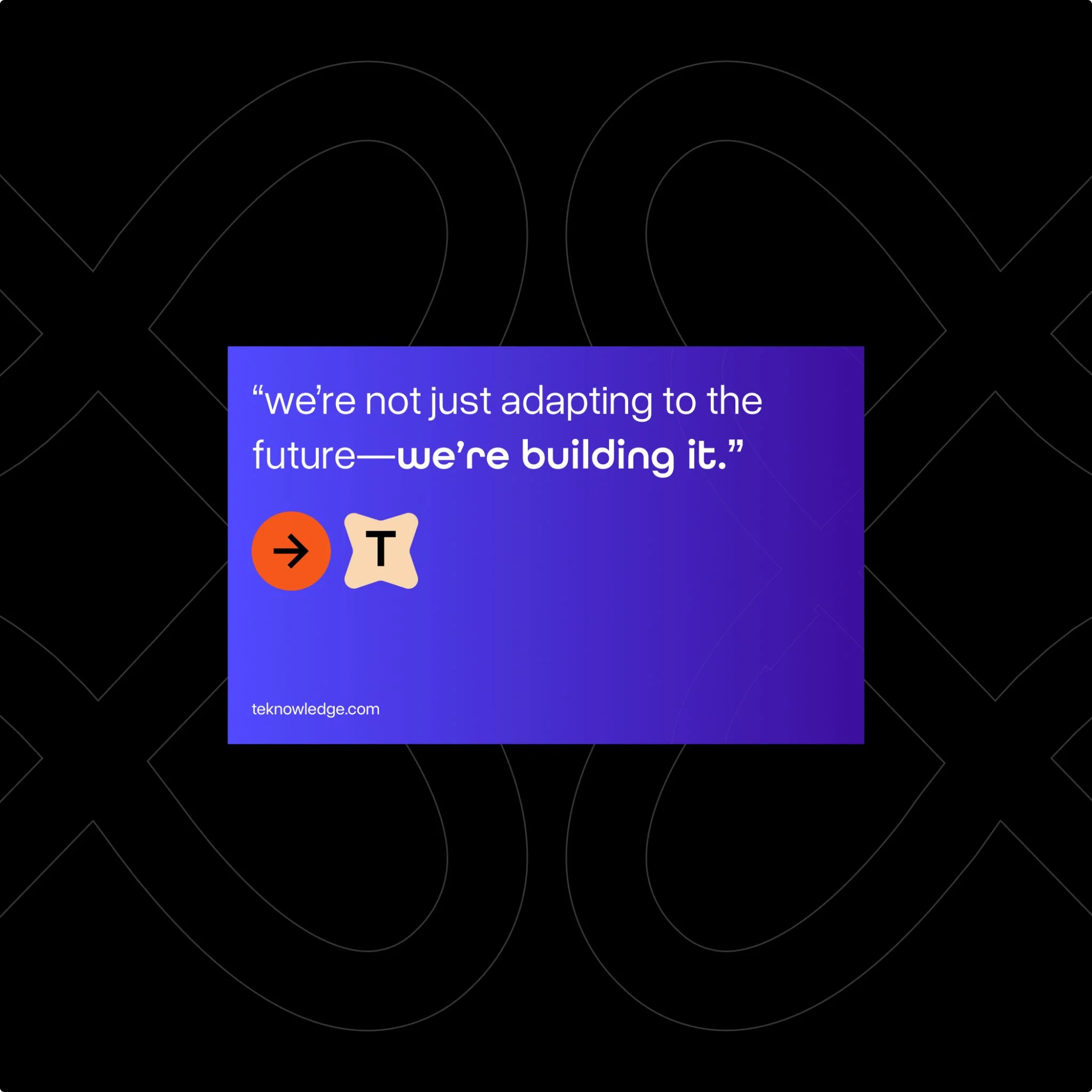 Brand message quote TeKnowledge brand quote